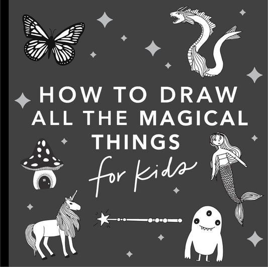 Book cover for Magical Things: How to Draw Books for Kids with Unicorns, Dragons, Mermaids, and More