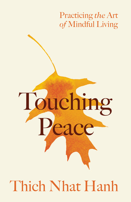 Book cover for Touching Peace: Updated Edition: Practicing the Art of Mindful Living