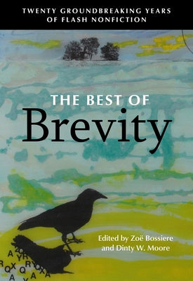 Book cover for The Best of Brevity: Twenty Groundbreaking Years of Flash Nonfiction