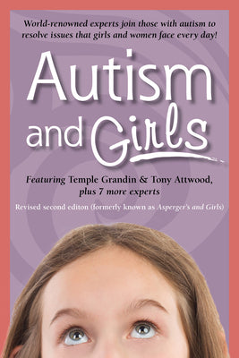 Book cover for Autism and Girls: World-Renowned Experts Join Those with Autism Syndrome to Resolve Issues That Girls and Women Face Every Day! New Upda
