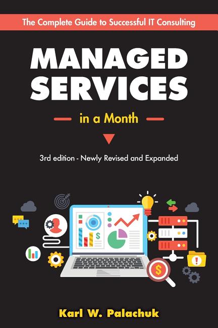 Book cover for Managed Services in a Month: Build a Successful, Modern Computer Consulting Business in 30Days
