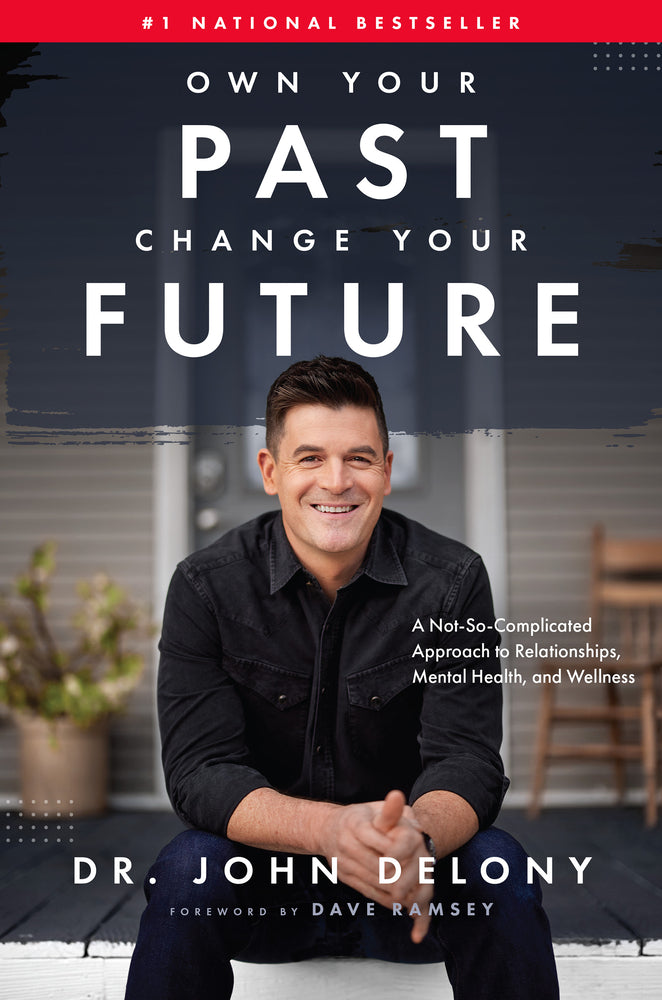 Book cover for Own Your Past Change Your Future: A Not-So-Complicated Approach to Relationships, Mental Health & Wellness