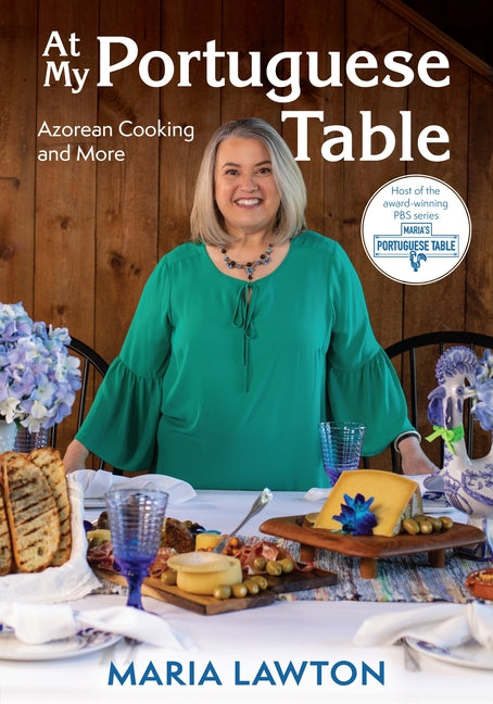 Book cover for At My Portuguese Table: Azorean Cooking and More