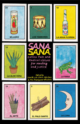 Book cover for Sana, Sana: Latinx Pain and Radical Visions for Healing and Justice