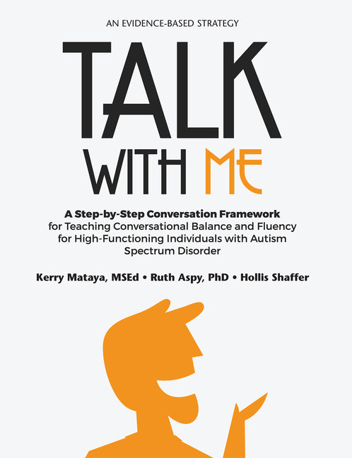 Book cover for Talk with Me: A Step-By-Step Conversation Framework for Teaching Conversational Balance and Fluency for High-Functioning Individuals