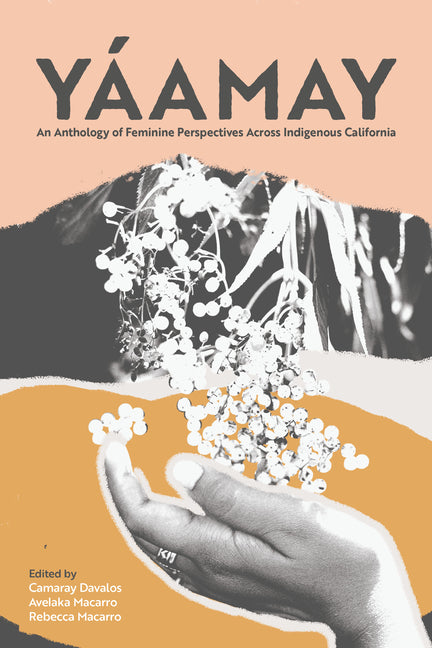 Book cover for Yáamay: An Anthology of Feminine Perspectives Across Indigenous California