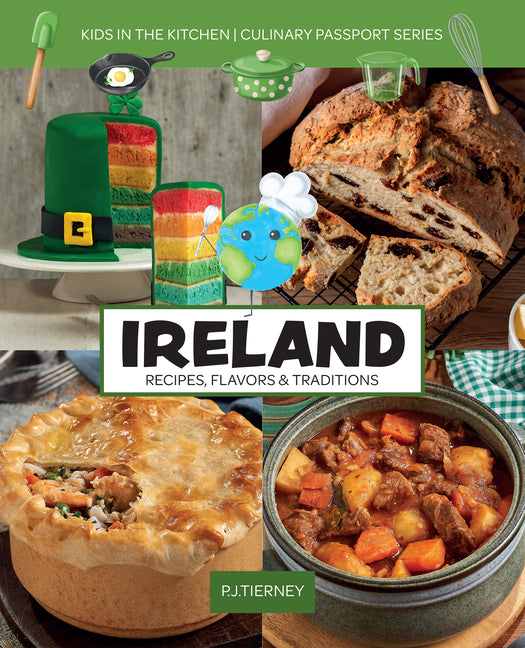 Book cover for Ireland, Recipes, Flavors, & Traditions: Kids in the Kitchen