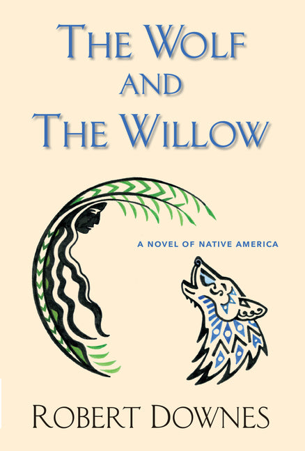 Book cover for Wolf and the Willow: A Novel of Native America (New Edition, Reissue)