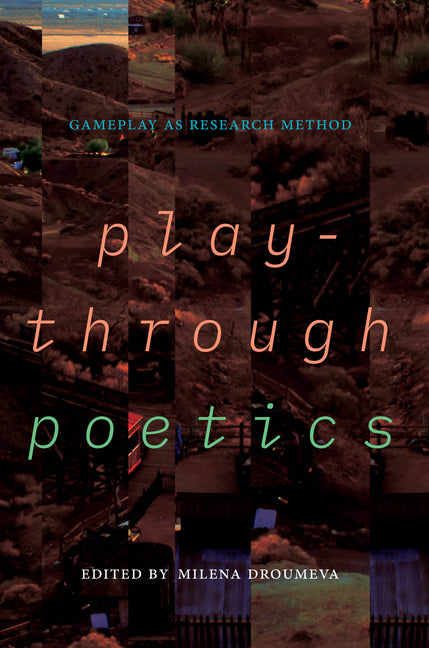 Book cover for Playthrough Poetics: Gameplay as Research Method