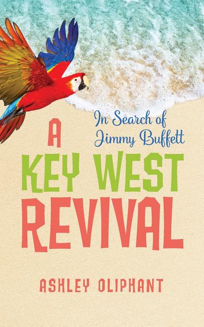 Book cover for In Search of Jimmy Buffett: A Key West Revival