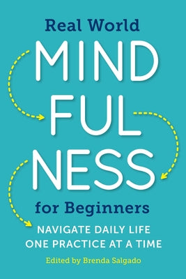 Book cover for Real World Mindfulness for Beginners: Navigate Daily Life One Practice at a Time