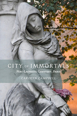 Book cover for City of Immortals: Père-Lachaise Cemetery, Paris