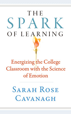 Book cover for The Spark of Learning: Energizing the College Classroom with the Science of Emotion