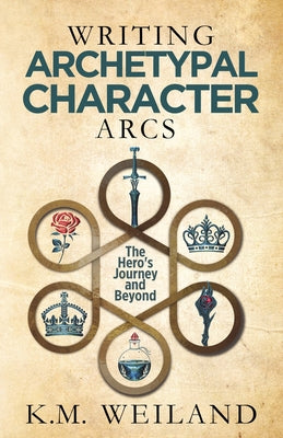 Book cover for Writing Archetypal Character Arcs: The Hero's Journey and Beyond
