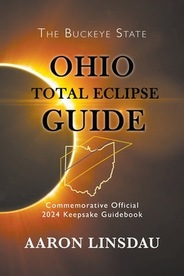 Book cover for Ohio Total Eclipse Guide: Official Commemorative 2024 Keepsake Guidebook