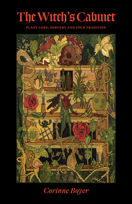 Book cover for The Witch's Cabinet: Plant Lore, Sorcery and Folk Tradition