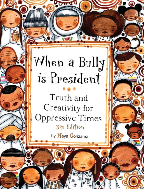 Book cover for When a Bully is President: Truth and Creativity for Oppressive Times