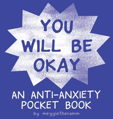 Book cover for You Will Be Ok: An Anti-Anxiety Pocket Book