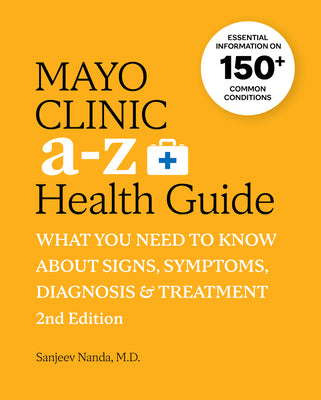 Book cover for Mayo Clinic A to Z Health Guide, 2nd Edition: What You Need to Know about Signs, Symptoms, Diagnosis and Treatment