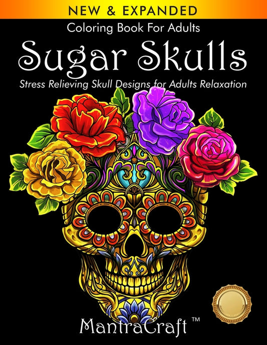 Book cover for Coloring Book For Adults: Sugar Skulls: Stress Relieving Skull Designs for Adults Relaxation