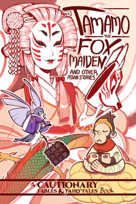 Book cover for Tamamo the Fox Maiden and Other Asian Stories: And Other Asian Stories