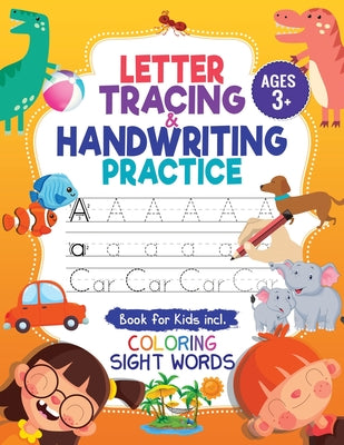 Book cover for Letter Tracing and Handwriting Practice Book: Trace Letters and Numbers Workbook of the Alphabet and Sight Words, Preschool, Pre K, Kids Ages 3-5 + 5-