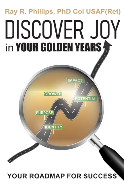 Book cover for Discover Joy in Your Golden Years: Your Roadmap for Success