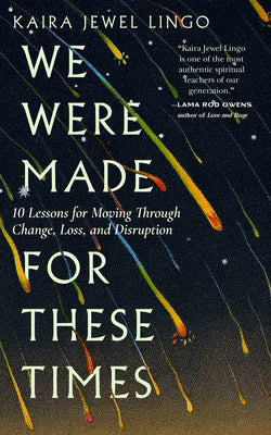 Book cover for We Were Made for These Times: Ten Lessons for Moving Through Change, Loss, and Disruption