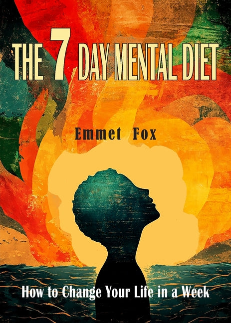 Book cover for Seven Day Mental Diet: How to Change Your Life in a Week