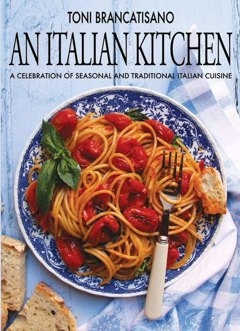 Book cover for Italian Kitchen: A Celebration of Seasonal and Traditional Italian Cuisine