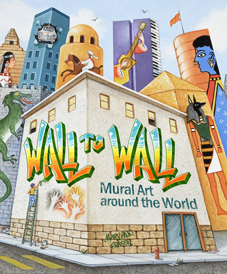 Book cover for Wall to Wall: Mural Art Around the World