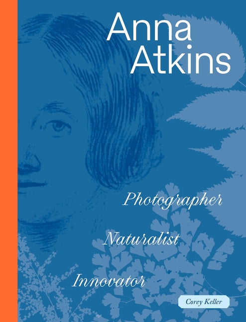 Book cover for Anna Atkins: Photographer, Naturalist, Innovator