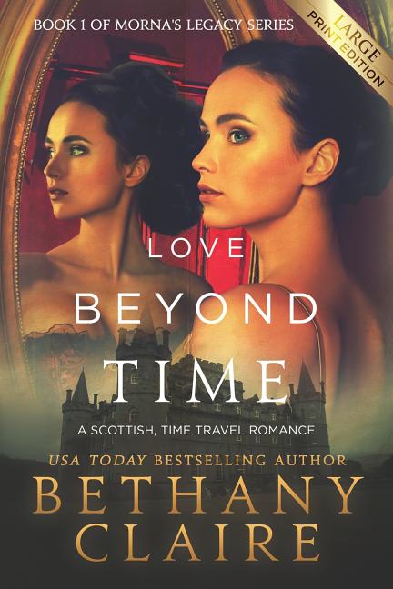 Book cover for Love Beyond Time (Large Print Edition): A Scottish, Time Travel Romance
