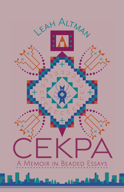 Book cover for Cekpa: A Memoir in Beaded Essays