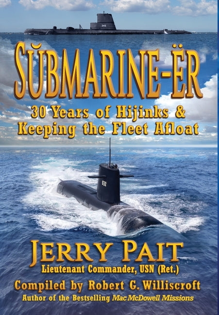 Book cover for SŬbmarine-Ër: 30 Years of Hijinks & Keeping the Fleet Afloat