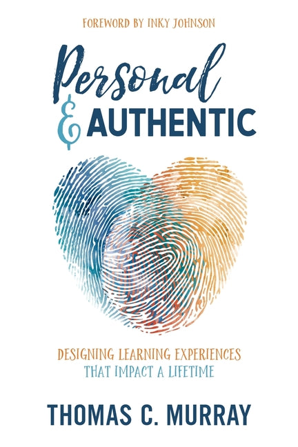 Book cover for Personal & Authentic: Designing Learning Experiences That Impact a Lifetime