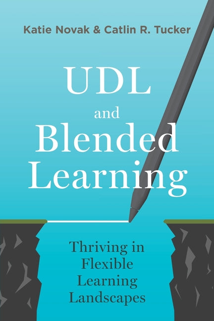 Book cover for UDL and Blended Learning: Thriving in Flexible Learning Landscapes
