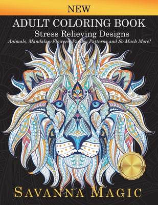 Book cover for Adult Coloring Book: Stress Relieving Designs Animals, Mandalas, Flowers, Paisley Patterns And So Much More!