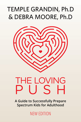 Book cover for The Loving Push, 2nd Edition: A Guide to Successfully Prepare Spectrum Kids for Adulthood