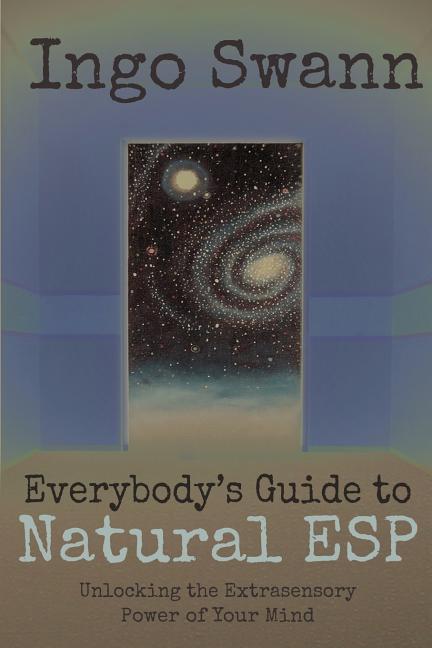 Book cover for Everybody's Guide to Natural ESP: Unlocking the Extrasensory Power of Your Mind