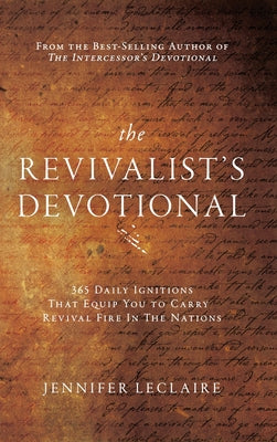 Book cover for The Revivalist's Devotional: 365 Daily Ignitions That Equip You to Carry Revival Fire in the Nations