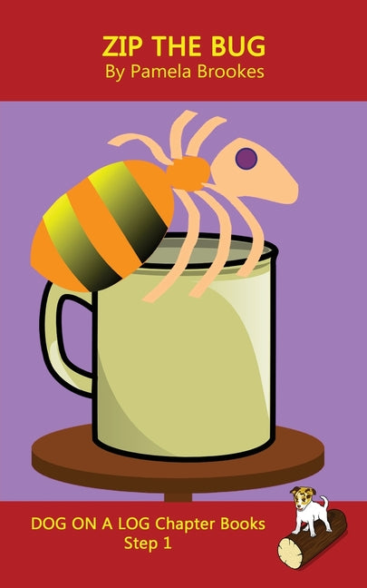Book cover for Zip The Bug Chapter Book: Sound-Out Phonics Books Help Developing Readers, including Students with Dyslexia, Learn to Read (Step 1 in a Systemat