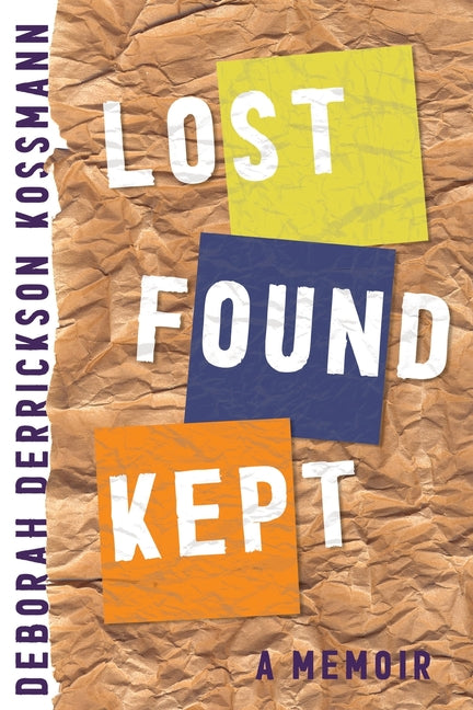 Book cover for Lost Found Kept: A Memoir