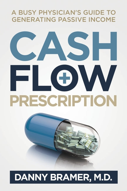 Book cover for Cash Flow Prescription: A Busy Physician's Guide to Generating Passive Income