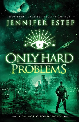 Book cover for Only Hard Problems: A Galactic Bonds book