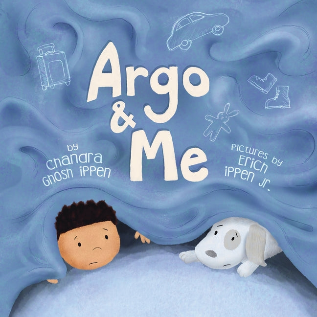 Book cover for Argo and Me: A story about being scared and finding protection, love, and home