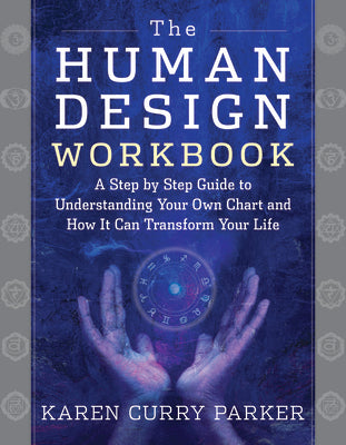 Book cover for The Human Design Workbook: A Step by Step Guide to Understanding Your Own Chart and How It Can Transform Your Life