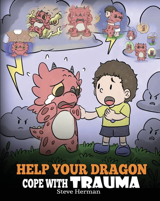 Book cover for Help Your Dragon Cope with Trauma: A Cute Children Story to Help Kids Understand and Overcome Traumatic Events.