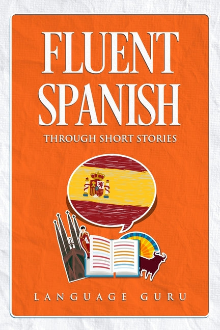 Book cover for Fluent Spanish through Short Stories