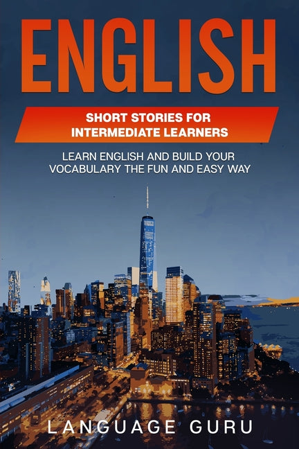 Book cover for English Short Stories for Intermediate Learners: Learn English and Build Your Vocabulary the Fun and Easy Way